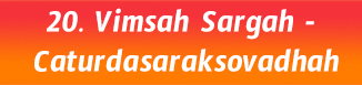 20. Vimsah Sargah - Caturdasaraksovadhah